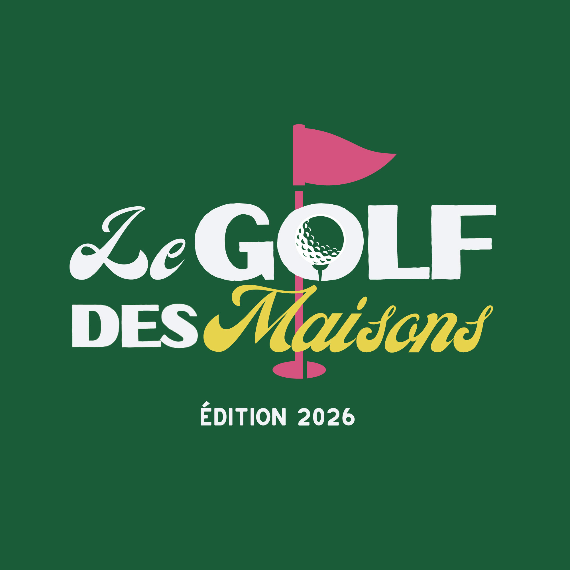 Le Golf des Maisons — Édition 2026